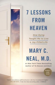 Title: 7 Lessons from Heaven: How Dying Taught Me to Live a Joy-Filled Life, Author: Mary C. Neal M.D.