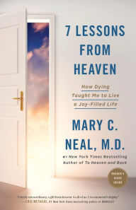 Title: 7 Lessons from Heaven: How Dying Taught Me to Live a Joy-Filled Life, Author: Mary C. Neal M.D.