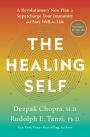 The Healing Self: A Revolutionary New Plan to Supercharge Your Immunity and Stay Well for Life