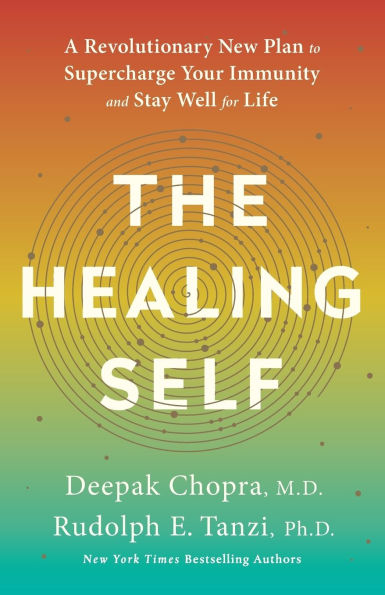 The Healing Self: A Revolutionary New Plan to Supercharge Your Immunity and Stay Well for Life: A Longevity Book