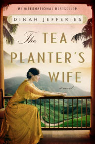 Free books download epub The Tea Planter's Wife: A Novel in English