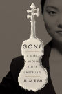 Gone: A Girl, a Violin, a Life Unstrung