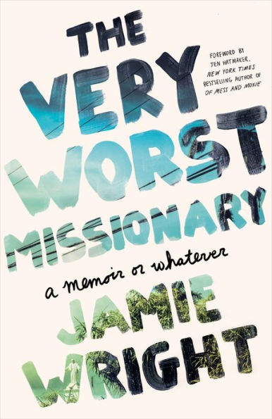 The Very Worst Missionary: A Memoir or Whatever