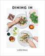 Alternative view 1 of Dining In: Highly Cookable Recipes: A Cookbook