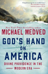 Title: God's Hand on America: Divine Providence in the Modern Era, Author: Michael Medved