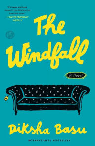 Title: The Windfall: A Novel, Author: Diksha Basu