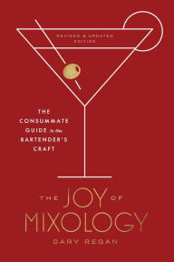 The Art of Mixology: Classic Cocktails and Curious Concoctions [Book]