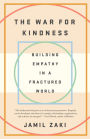 The War for Kindness: Building Empathy in a Fractured World