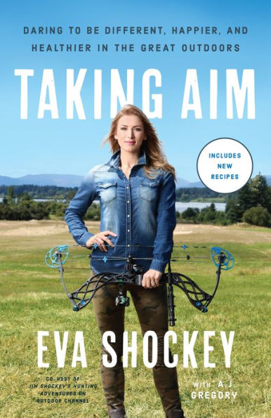 Taking Aim: Daring to Be Different, Happier, and Healthier the Great Outdoors