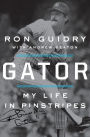Gator: My Life in Pinstripes