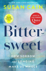 Amazon audio books mp3 download Bittersweet: How Sorrow and Longing Make Us Whole 9780451499783 MOBI RTF FB2 by Susan Cain