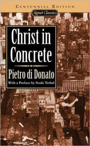 Title: Christ in Concrete, Author: Pietro di Donato