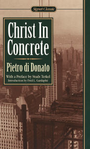 Title: Christ in Concrete, Author: Pietro di Donato