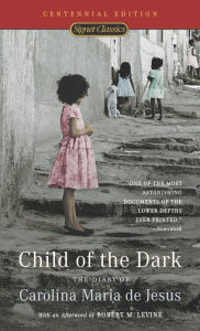 Title: Child Of The Dark: The Diary Of Carolina Maria De Jesus (50th Anniversary Edition), Author: Carolina Maria de Jesus