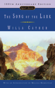 Title: The Song Of The Lark: 100th Anniversary Edition, Author: Willa Cather