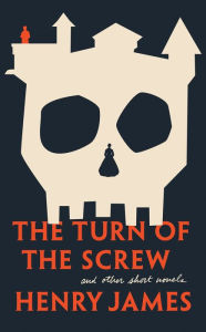 Title: The Turn of The Screw and Other Short Novels, Author: Henry James