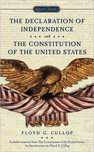 Title: The Declaration of Independence and Constitution of the United States, Author: Floyd G. Cullop