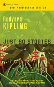 Title: Just So Stories: 100th Anniversary Edition, Author: Rudyard Kipling