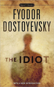 Title: The Idiot, Author: Fyodor Dostoyevsky