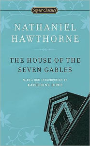 Title: The House of the Seven Gables, Author: Nathaniel Hawthorne