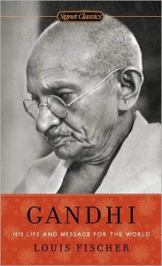 Title: Gandhi: His Life and Message for the World, Author: Louis Fischer