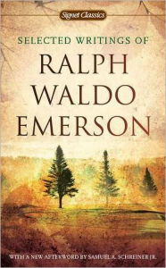 Title: Selected Writings of Ralph Waldo Emerson, Author: Ralph Waldo Emerson