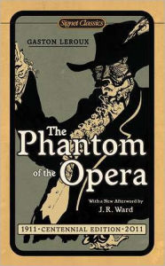 Title: The Phantom of the Opera (Centennial Edition), Author: Gaston Leroux