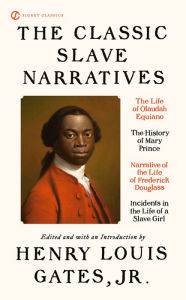 Title: The Classic Slave Narratives, Author: Henry Louis Gates Jr.