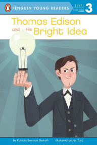 Title: Thomas Edison and His Bright Idea, Author: Patricia Brennan Demuth
