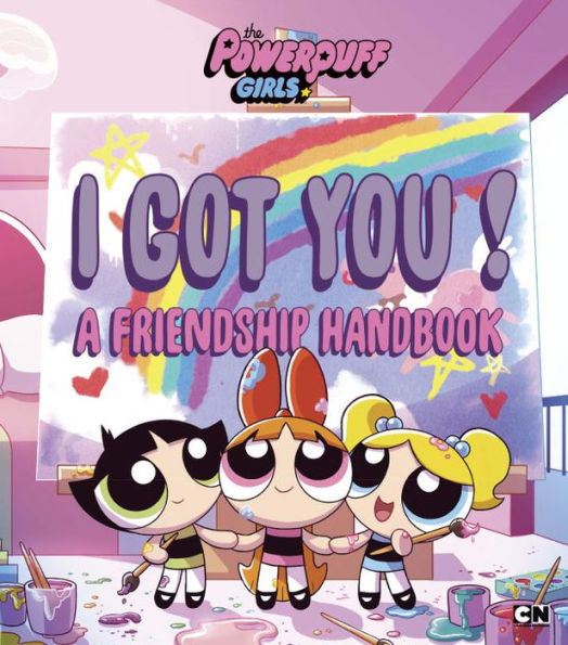 I Got You! A Friendship Handbook