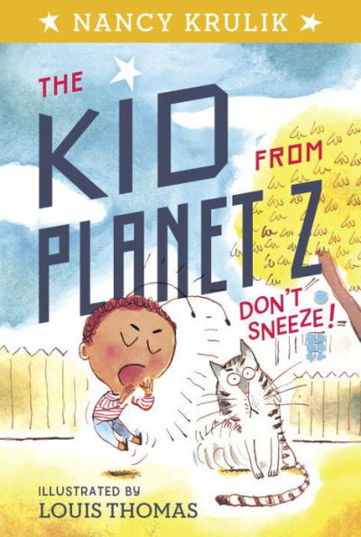 Don't Sneeze! (The Kid from Planet Z Series #2)