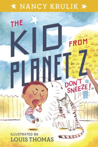 Title: Don't Sneeze! (The Kid from Planet Z Series #2), Author: Nancy Krulik