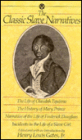 Classic Slave Narratives: The Life of Olaudah Equiano, The History of Mary Prince, Narrative of the Life of Frederick Douglass, Incidents in the Life of a Slave Girl