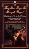 Title: May Your Days Be Merry and Bright: And Other Christmas Stories by Women, Author: Susan Koppelman