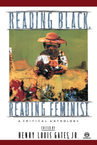 Title: Reading Black, Reading Feminist: A Critical Anthology, Author: Henry Louis Gates