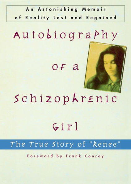 Autobiography of a Schizophrenic Girl: The True Story of "Renee"