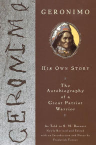 Geronimo His Own Story The Autobiography Of A Great