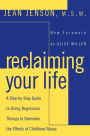 Reclaiming Your Life: A Step-by-Step Guide to Using Regression Therapy to Overcome the Effects of Childhood Abuse