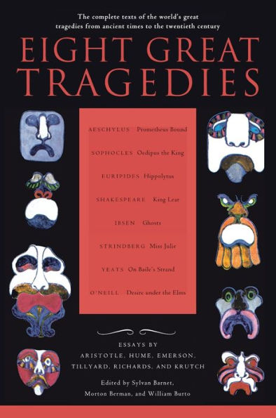 Eight Great Tragedies: The Complete Texts of the World's Great Tragedies from Ancient Times to the Twentieth Century