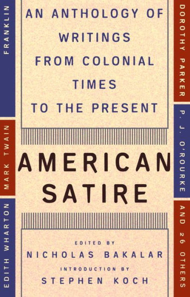 American Satire: An Anthology of Writings from Colonial Times to the Present
