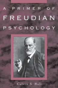Title: A Primer of Freudian Psychology, Author: Calvin S. Hall