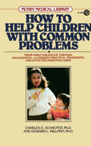 Title: How to Help Children with Common Problems, Author: Charles E. Schaefer