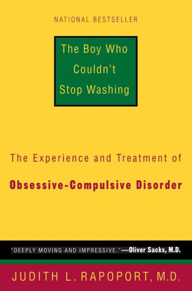 The Boy Who Couldn't Stop Washing: The Experience and Treatment of Obsessive-Compulsive Disorder