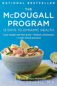 Title: The McDougall Program: 12 Days to Dynamic Health, Author: John A. McDougall