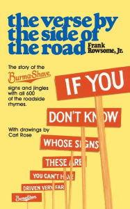 Title: Verse by the Side of the Road: The Story of the Burma-Shave Signs and Jingles, Author: Frank Rowsome Jr.