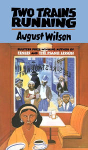 Title: Two Trains Running, Author: August Wilson