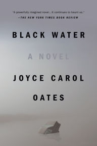 Title: Black Water, Author: Joyce Carol Oates