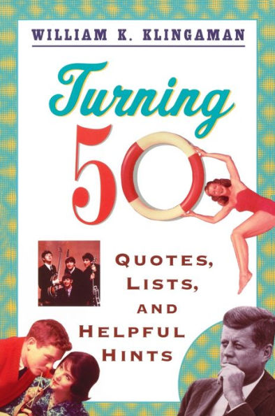 Turning 50: Quotes, Lists, and Helpful Hints