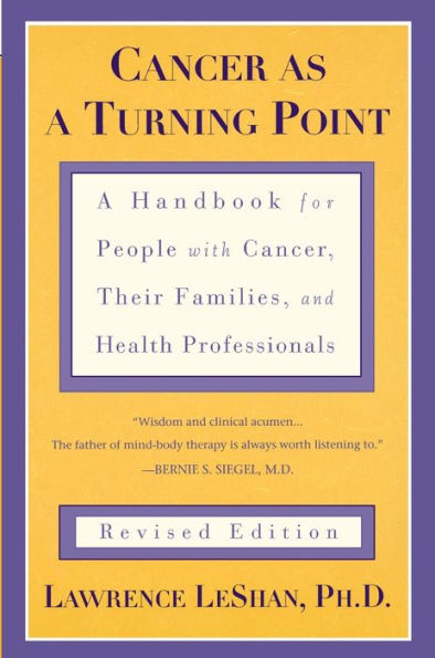 Cancer As A Turning Point: Handbook for People with Cancer, Their Families, and Health Professionals - Revised Edition