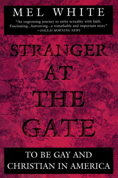 Stranger at the Gate: To Be Gay and Christian in America